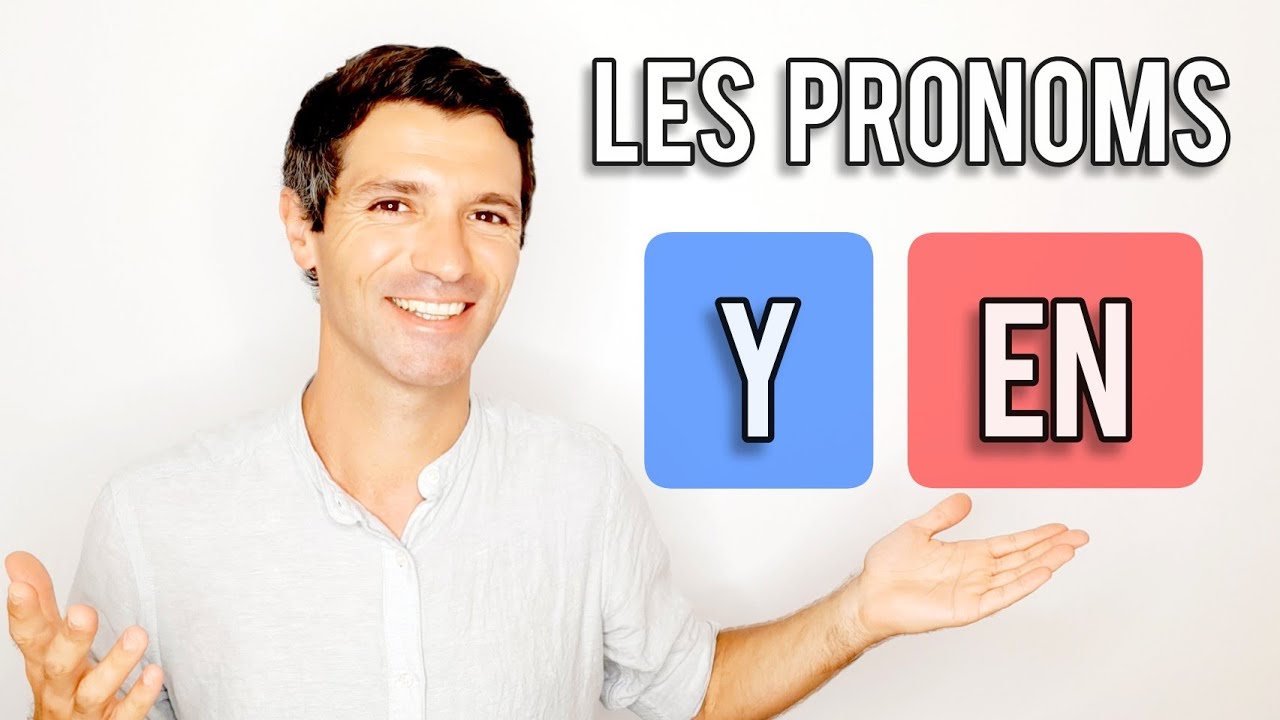 PRONOMS EN / Y | Explications complètes et exercice!