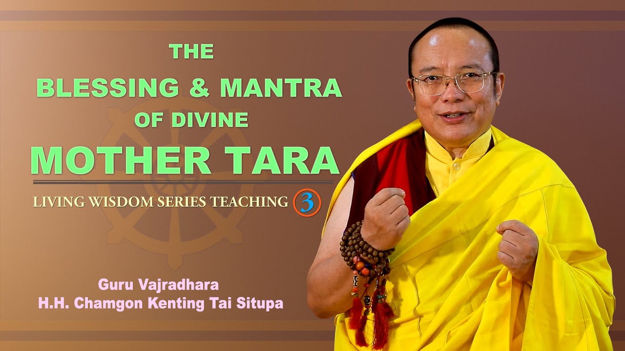 The Blessing and Mantra of Divine Mother Tara ||  H.H.Chamgon Kenting Tai Situpa
