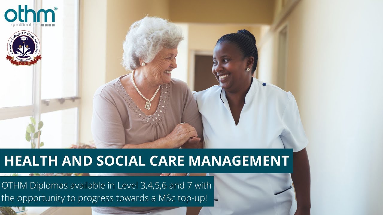 OTHM Level 6 Diploma in Health and Social Care Management