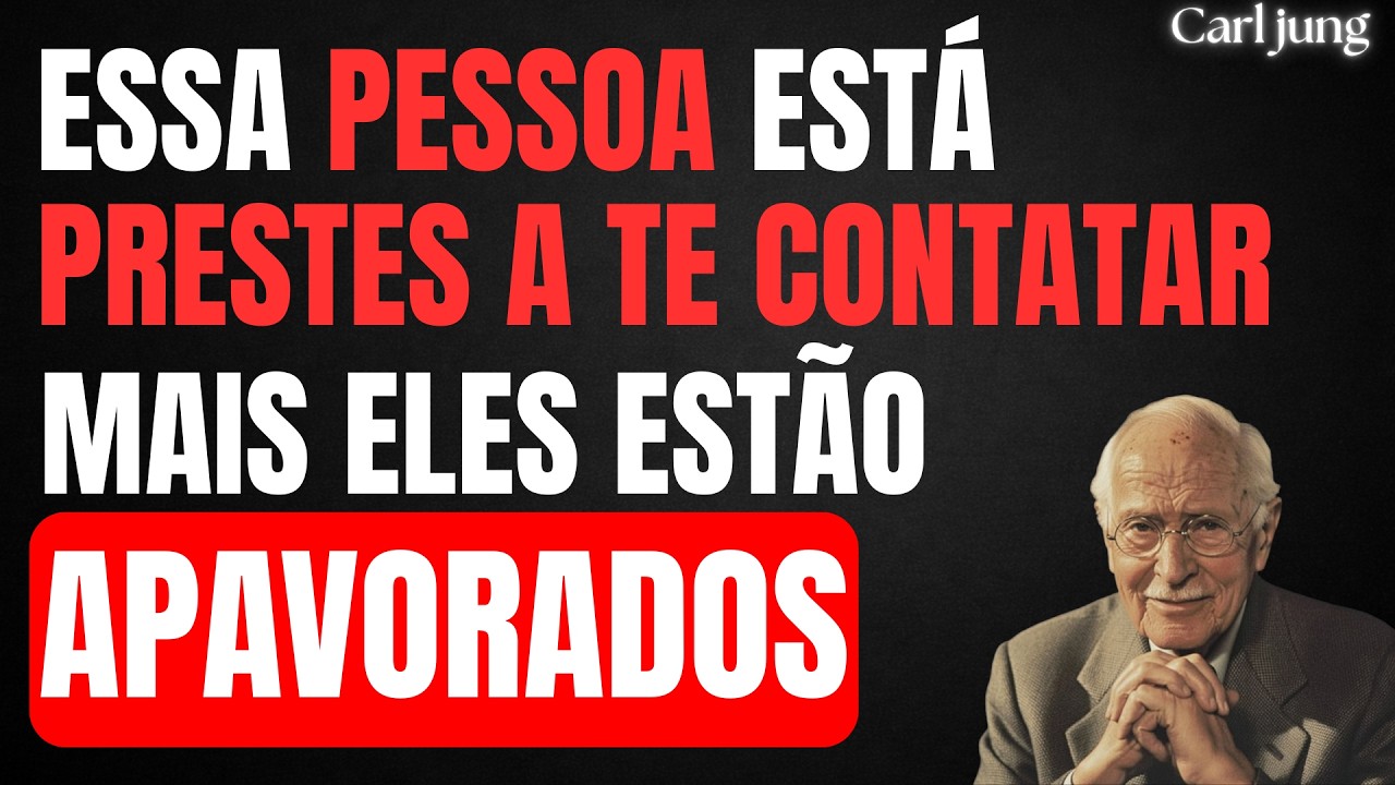 ESSA PESSOA ESTÁ PRESTES A TE CONTATAR, MAS ELES ESTÃO APAVORADOS | CARL JUNG