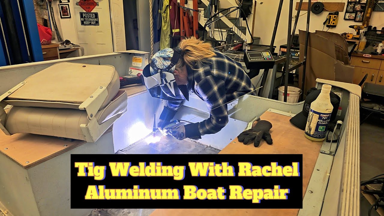 Tig Welding With Rachel - Aluminum Boat Repair