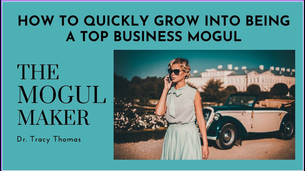 How To Quickly Grow Into Being a Top Business Mogul