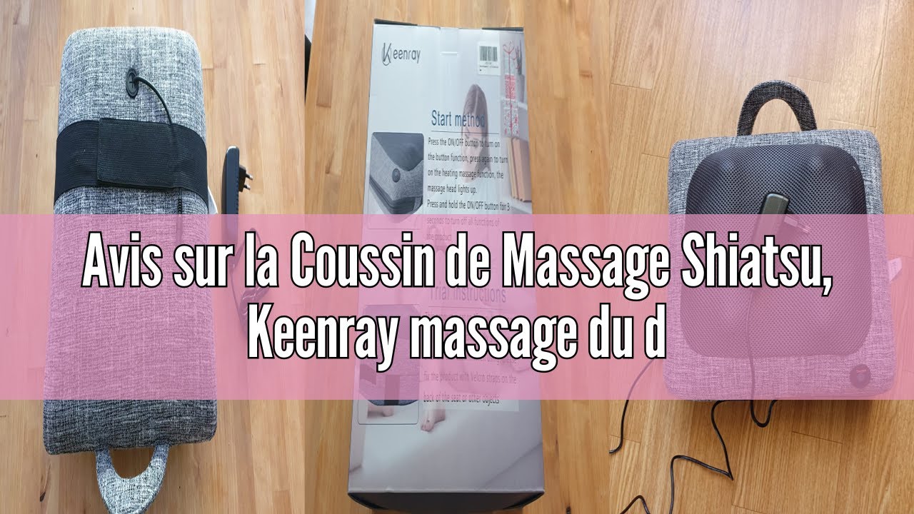 Avis sur la Coussin de Massage Shiatsu, Keenray massage du dos et du cou avec 8 rouleaux, coussin p&eacute;