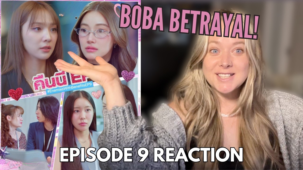 IT WAS HER 🧋😭?  ลัลล์ไม่ชอบไวน์ Enemies With Benefits EP 9