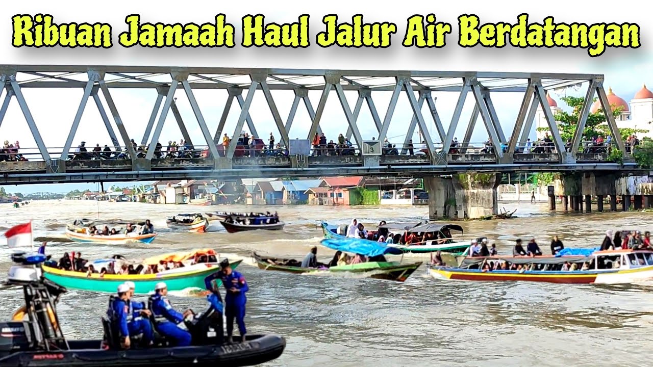 Perjalanan Menuju Haul Abah Guru Sekumpul Ke 20 Menggunakan Alat Transpotasi Air