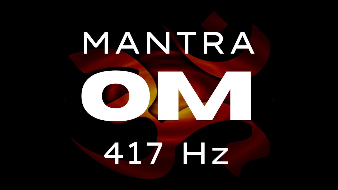 🕉 MEDITACION Mantra OM | @417Hz | El Sonido del Universo | Elimina Energías Negativas
