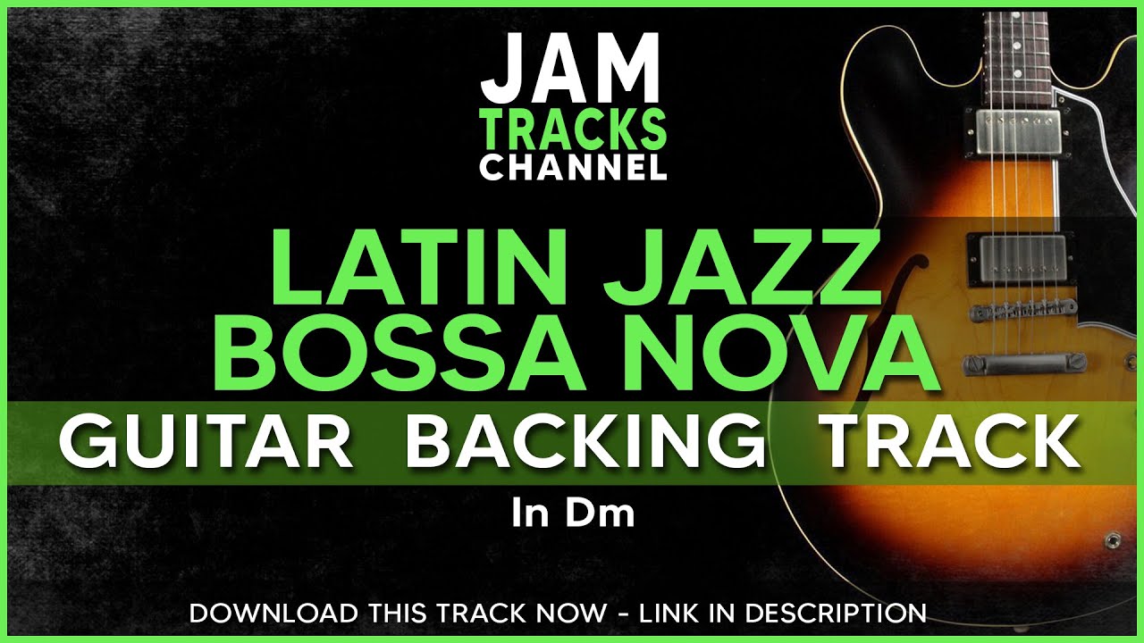 Latin Jazz / Bossa Nova Guitar Backing Track : Easy 1/6/2/5  Progression in Dm