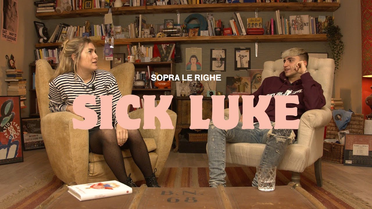 SOPRA LE RIGHE, Sick Luke
