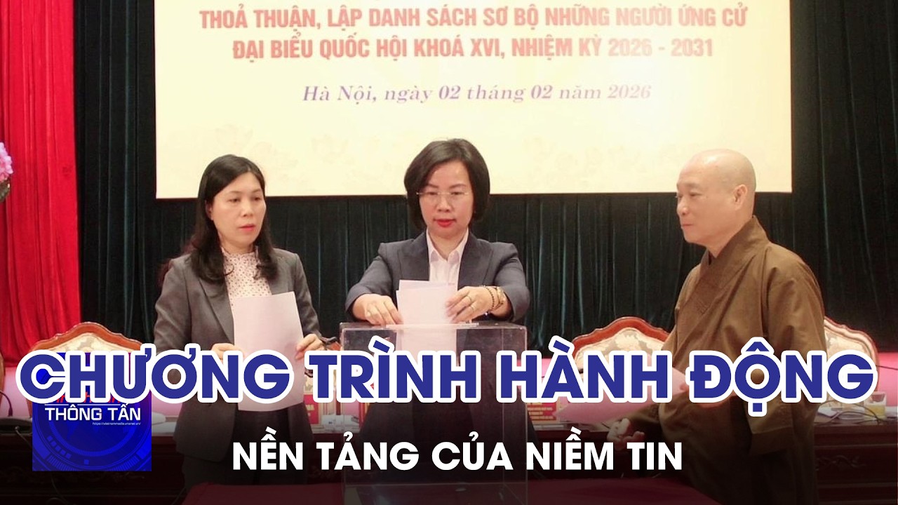 Chương trình hành động - nền tảng của niềm tin | Tin nhanh Thông tấn