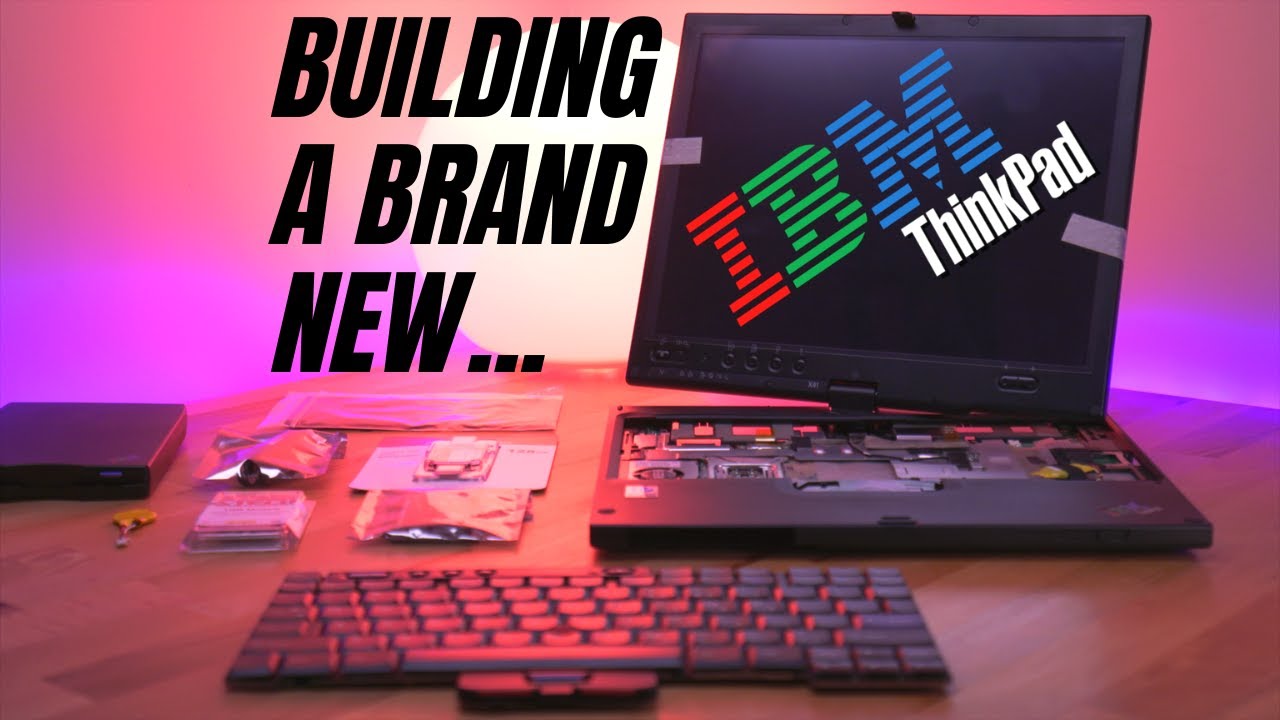 I Built A Brand New ThinkPad