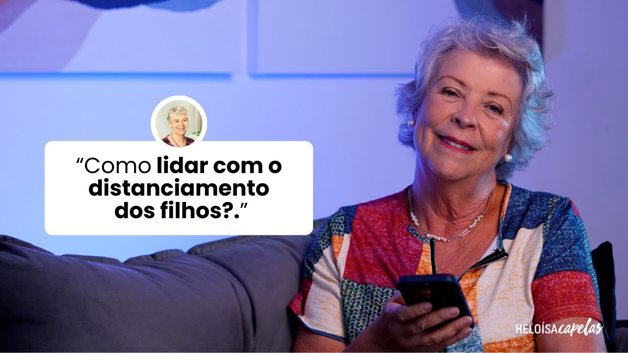 Como lidar com o distanciamento dos filhos? | Helô Responde