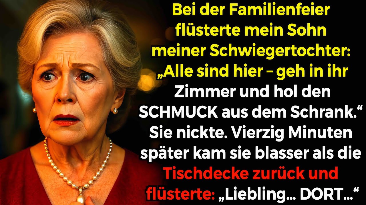 Bei der Familienfeier flüsterte mein Sohn meiner Schwiegertochter: “Alle sind da, Geh und Hebe … ab”