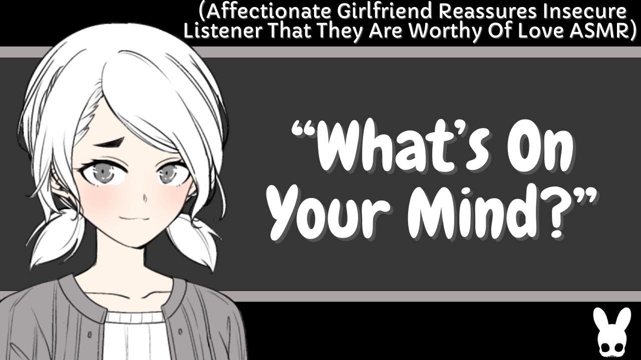 What's On Your Mind? (Insecure Listener ASMR)