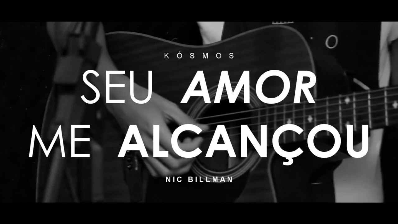 Seu Amor Me Alcançou - NIC BILLMAN (cover acústico)