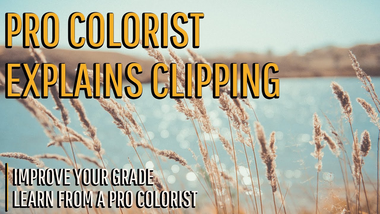 Pro Colorist Explains Clipping