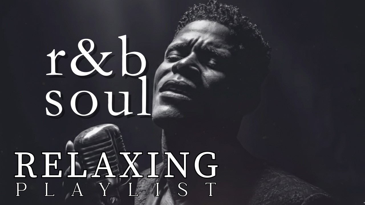 【R&B Soul】 Relaxing Chill Playlist – Smooth Vocals & Deep Grooves (Deep Focus)