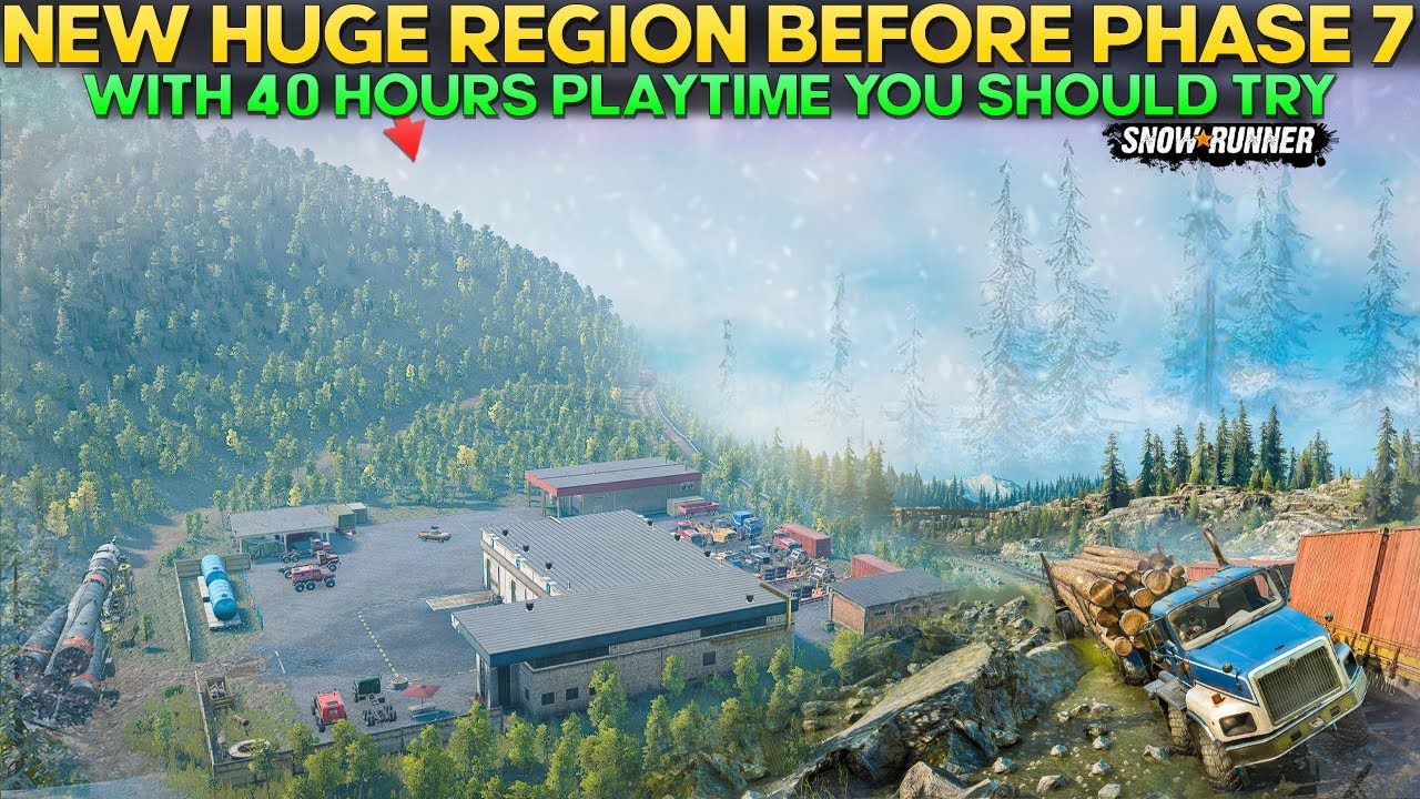 New Huge Region Before Phase 7 in SnowRunner with 4 maps and 40 Hours Playtime You Should Try