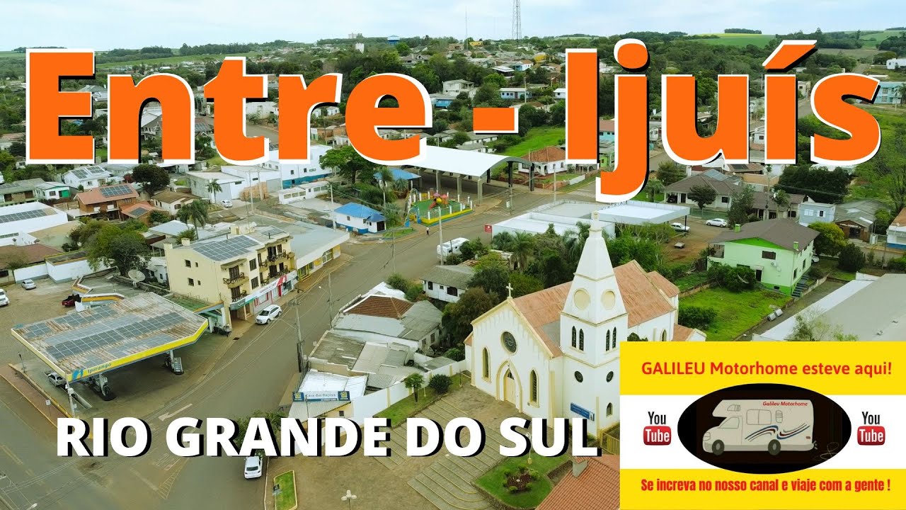 ENTRE-IJU&Iacute;S RS | MELHOR CIDADE DO RIO GRANDE DO SUL? | RS COM O GALILEU MOTORHOME Parte 73.