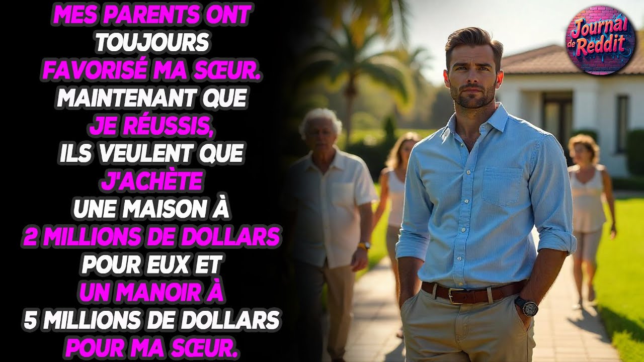 Mes parents ont favorisé ma sœur toute sa vie. Maintenant que je réussis, ils veulent que je leur...