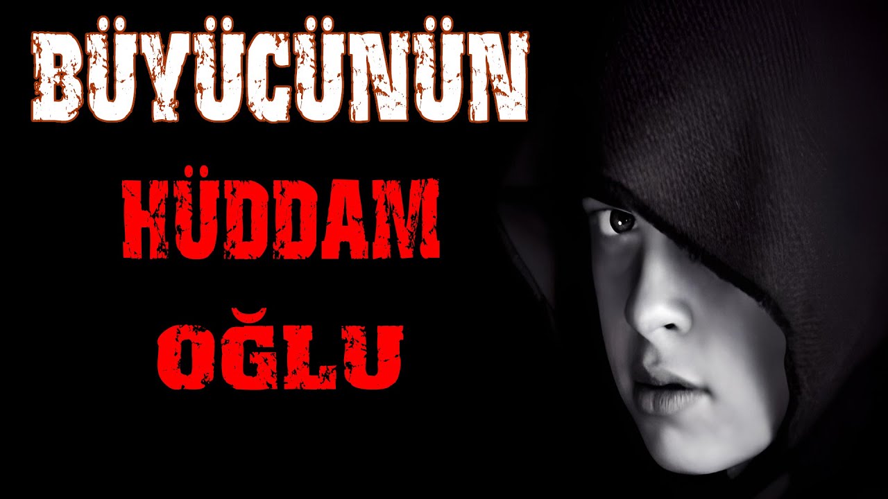 BÜYÜCÜNÜN HÜDDAM OĞLU | Hüddam Hikayeleri | Korku Hikayeleri