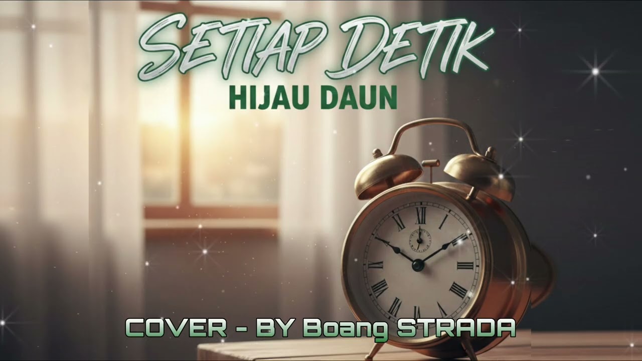 HIJAU DAUN - SETIAP DETIK || COVER - Boang STRADA @Boang67 