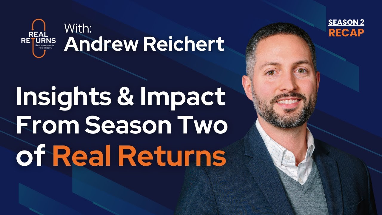Insights and Impact from Season 2 of Real Returns