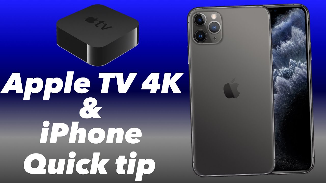 Apple TV 4K - iPhone quick tip