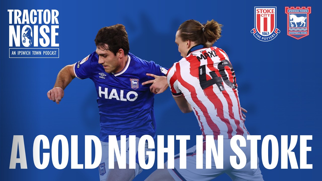 A Tale Of Two Halves | Stoke City v Ipswich Town Review
