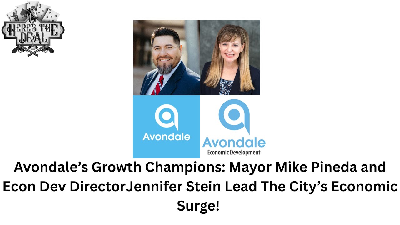 Avondale’s Growth Champions: Mayor Mike Pineda and Econ Dev DirectorJennifer Stein
