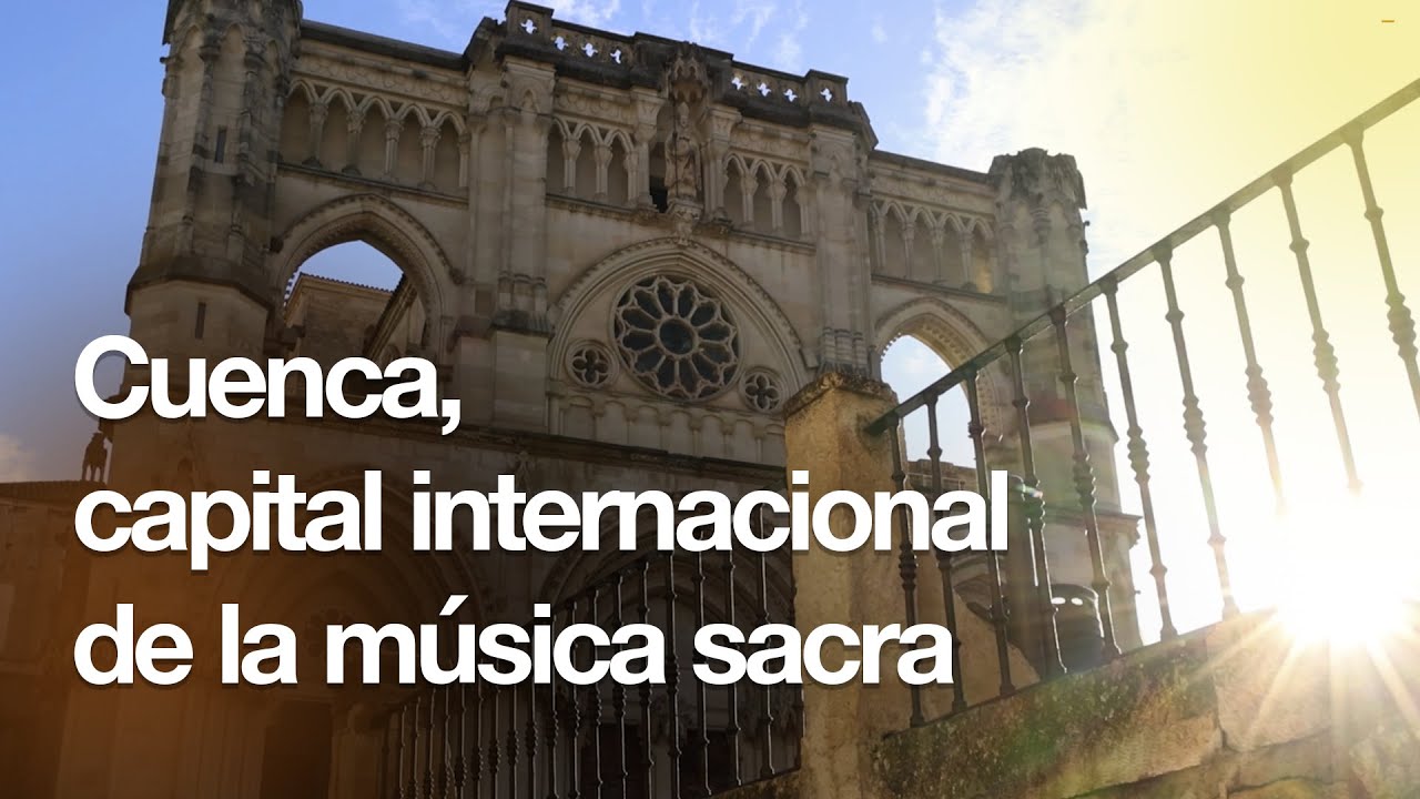 Cuenca, capital internacional de la música sacra