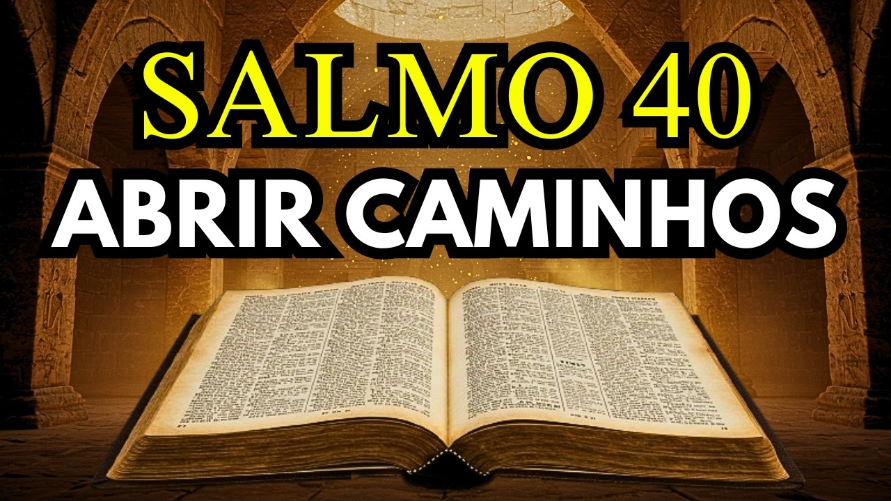 A Oração Secreta Que Abre Caminhos Fechados em Poucas Horas - Salmo 40