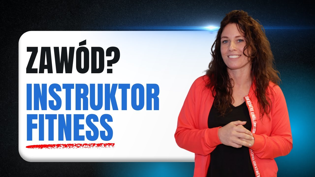 ZAWÓD: INSTRUKTOR FITNESS