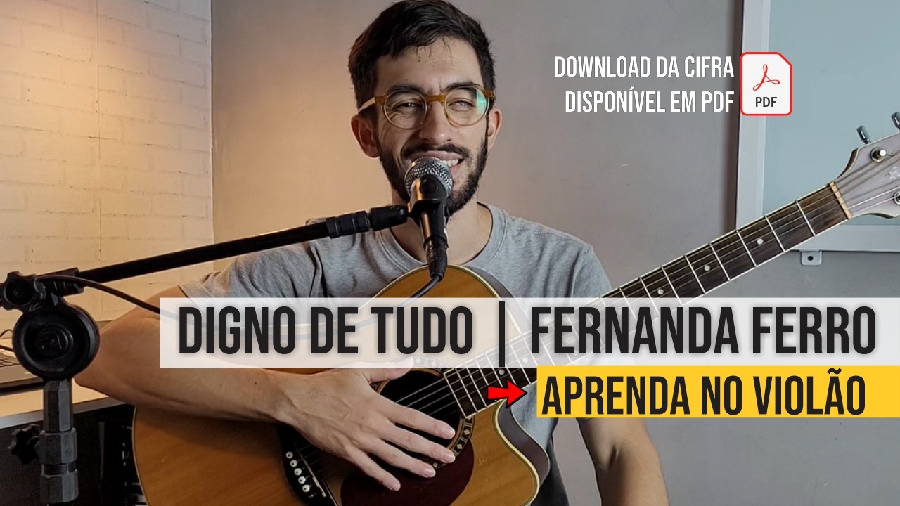 Digno de Tudo - Aula de violão - Fernanda Ferro
