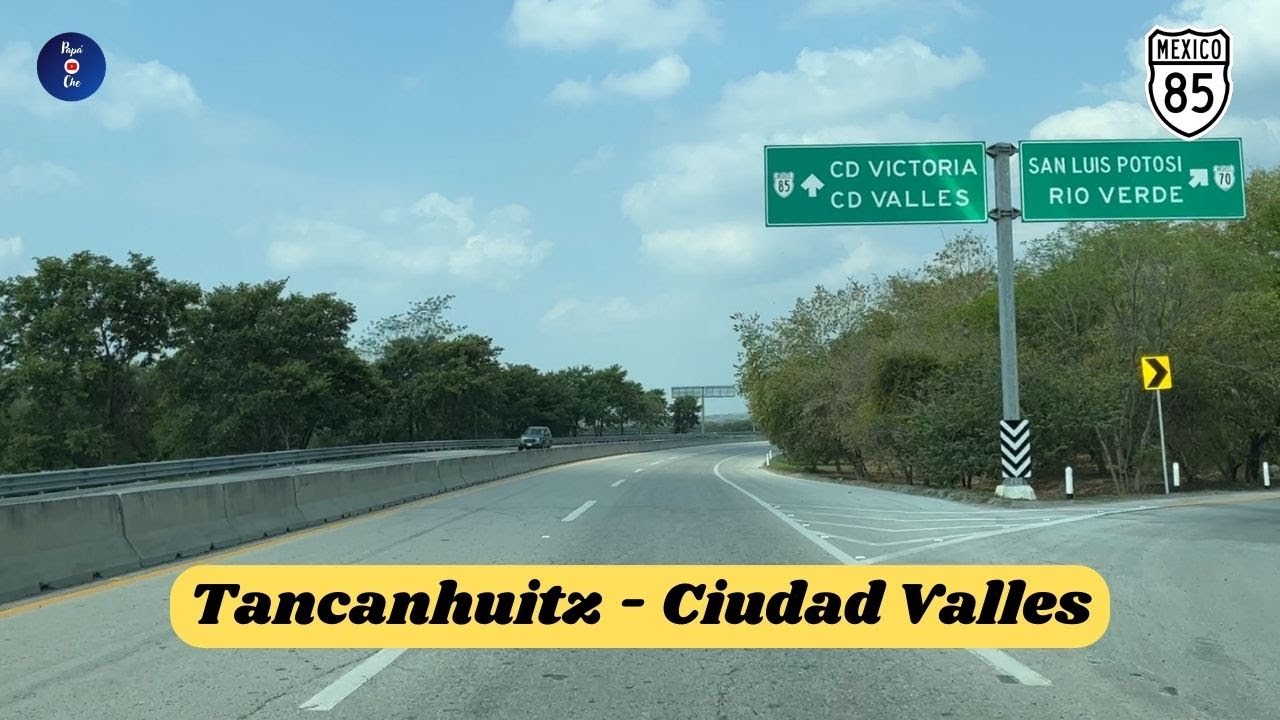 TANCANHUITZ – CIUDAD VALLES, SLP