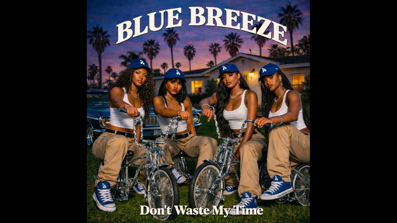 BLUE BREEZE - Dont Waste My Time