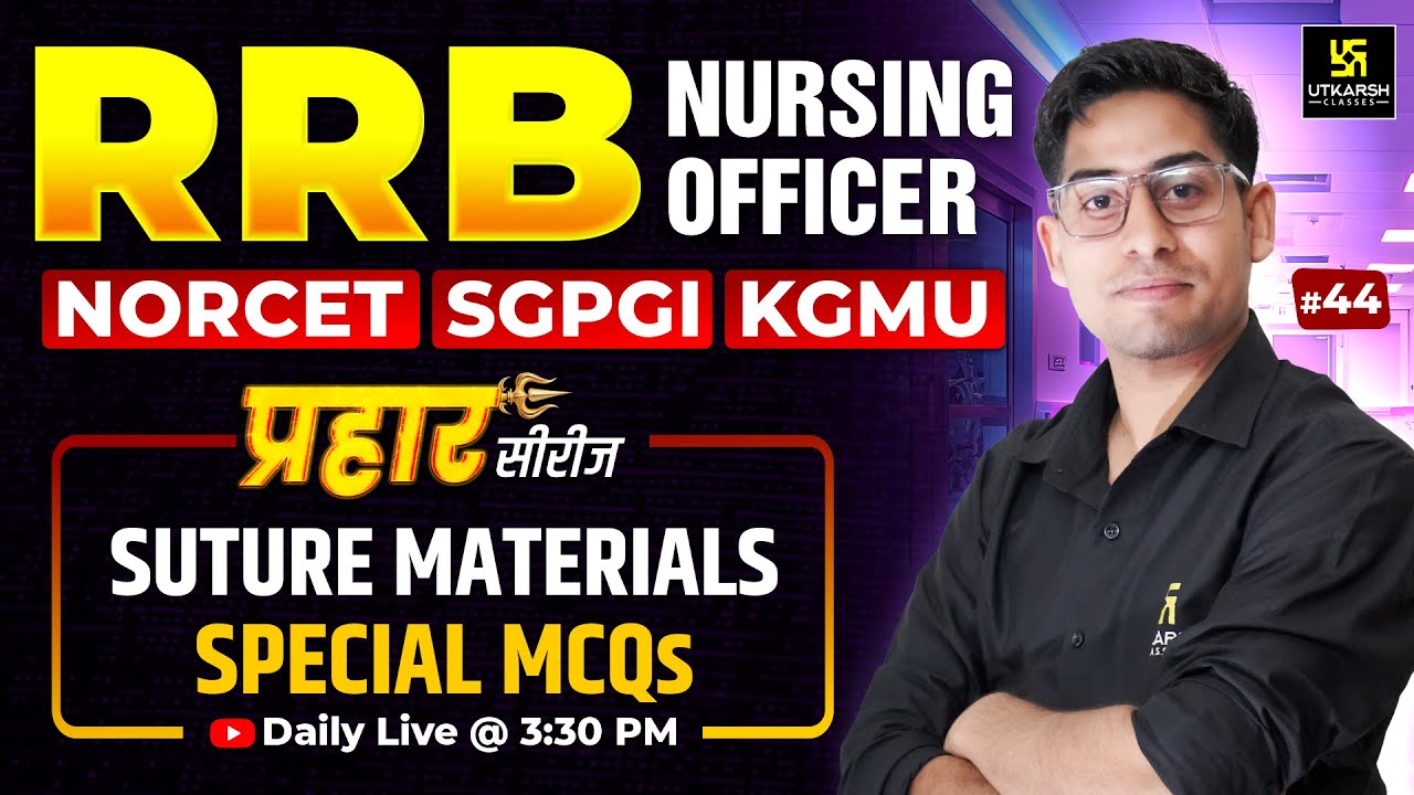 प्रहार Series | RRB Nursing Officer | NORCET 10 | SGPGI & KGMU | IMP MCQs #44 | Amit Sir