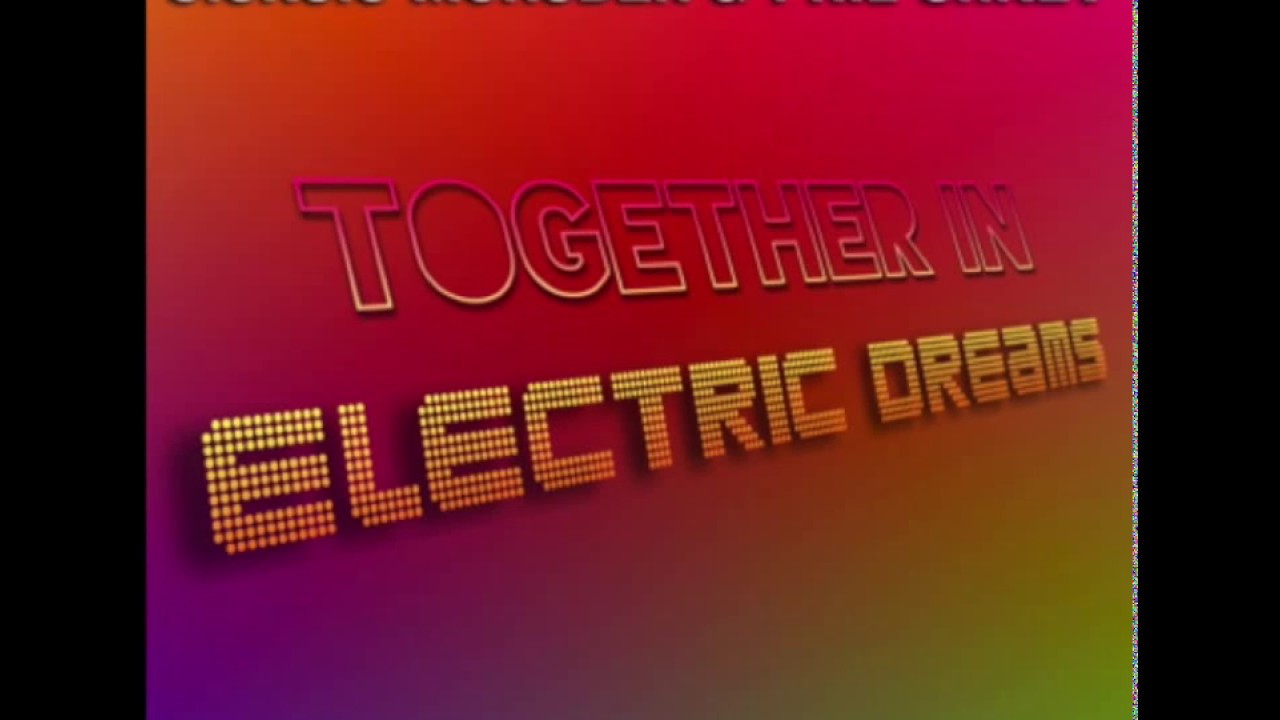 Giorgio Moroder & Philip Oakey - Together In Electric Dreams (Mikey Gallagher Re-Edit) 2017