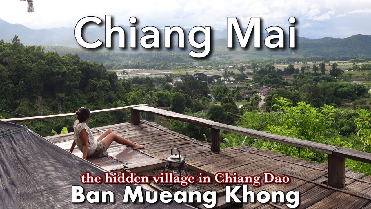 Ban Mueang Khong : the hidden village in Chiang Dao, Chiang Mai, Thailand