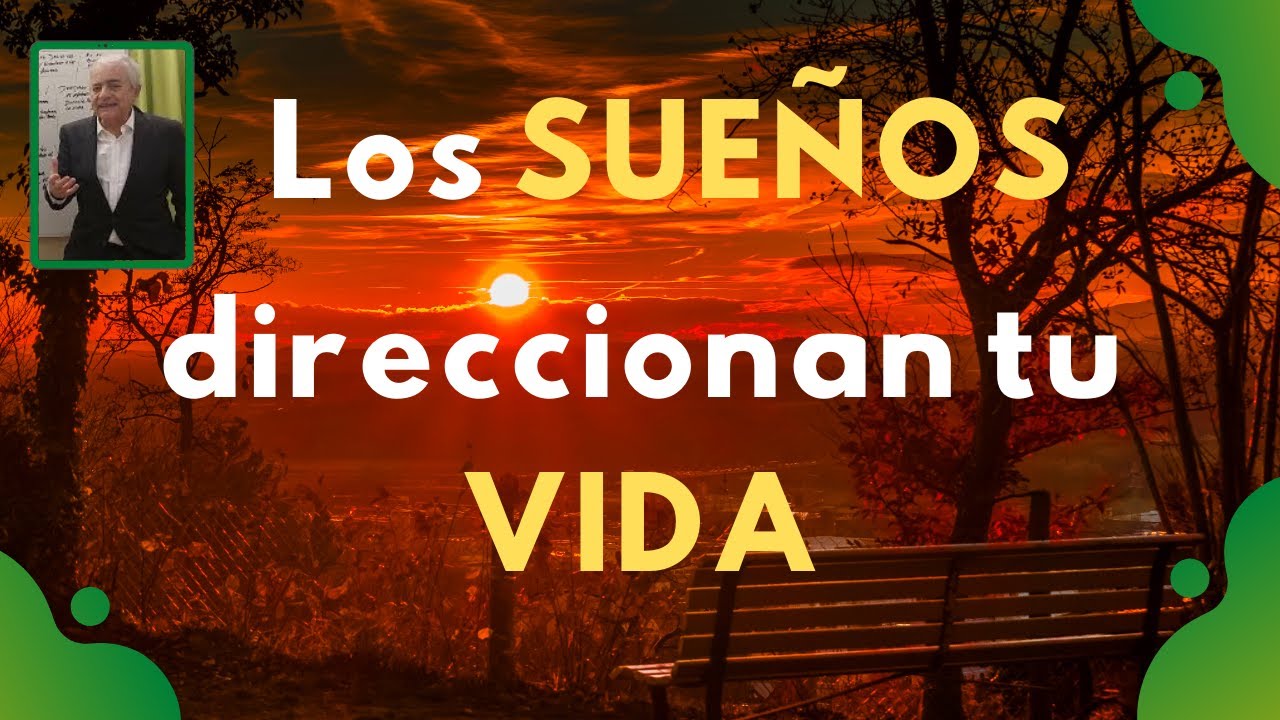 los SUEÑOS direccionan  tu VIDA.