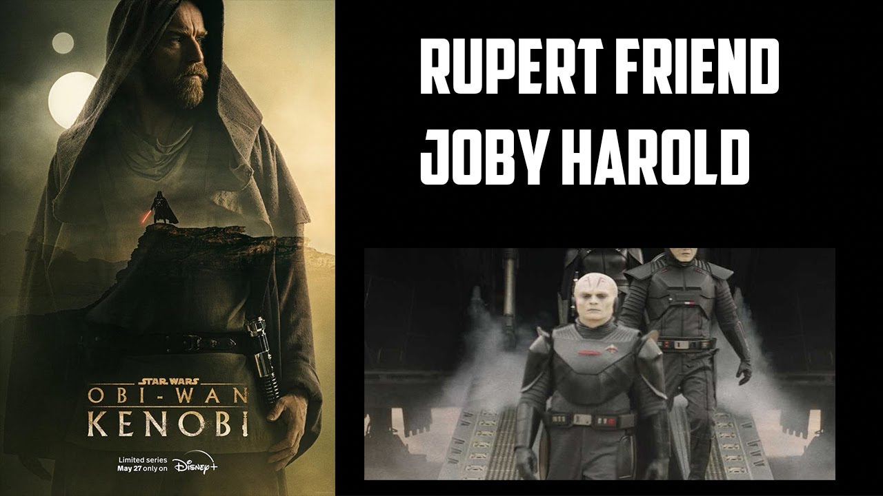 Rupert Friend & Joby Harold Interview - Obi-Wan Kenobi (Disney +)