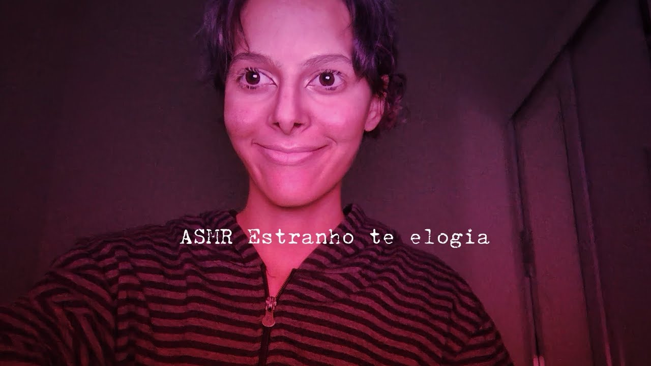 [ASMR TERROR] Estranho te elogia