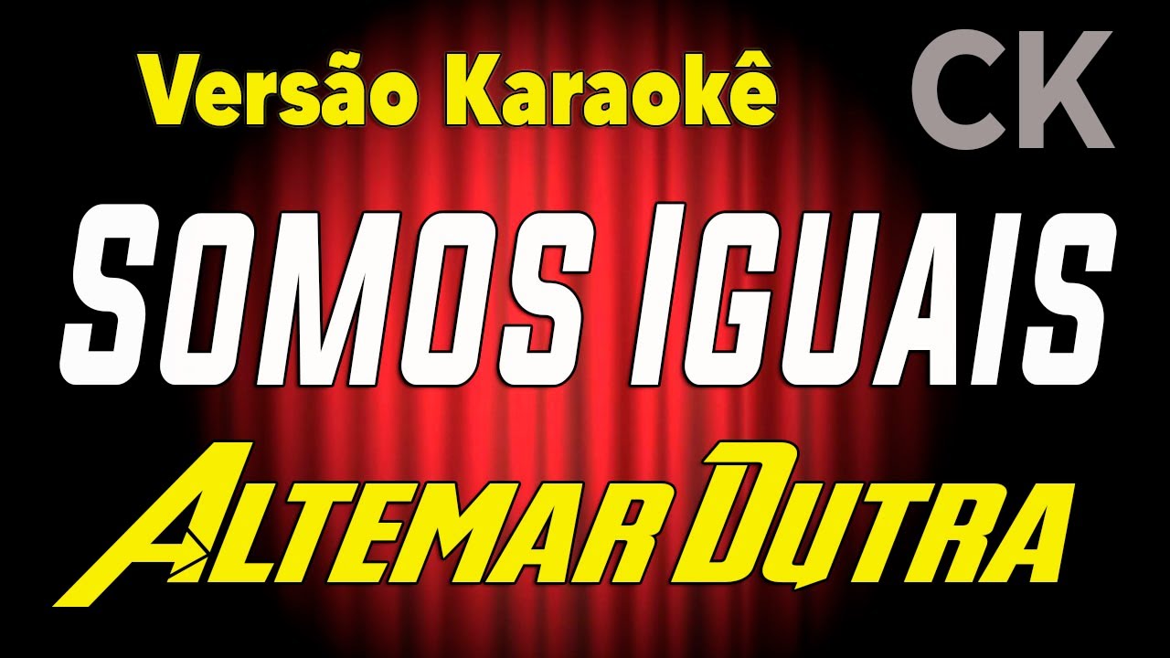 Altemar Dutra Somos iguais Karaokê
