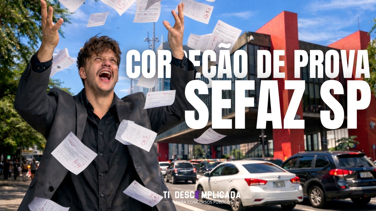 CORREÇÃO DE PROVA: SEFAZ SP @ TI Descomplicada