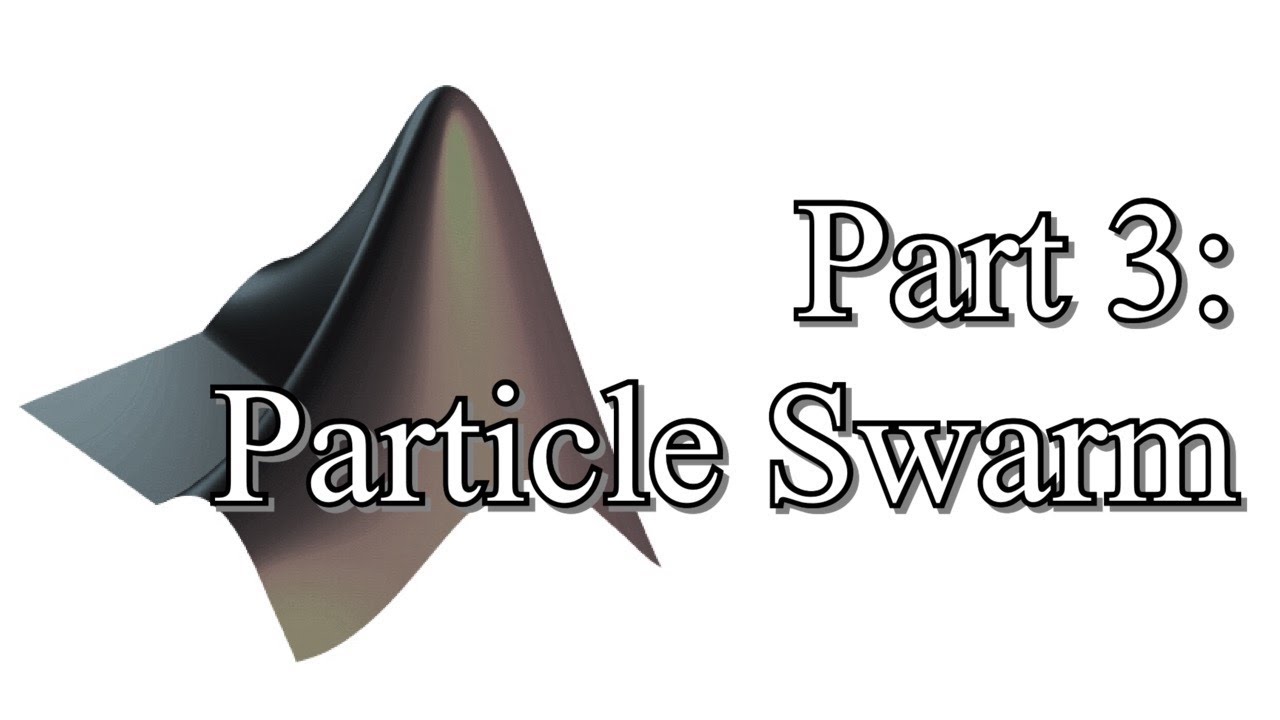 Optimisation (MATLAB) Part 3: Particle Swarm Optimisation