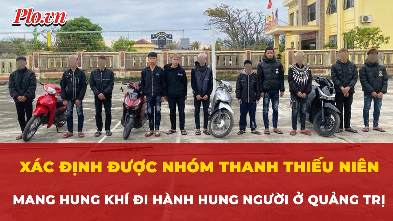 Xác định được nhóm thanh thiếu niên mang hung khí đi hành hung người trong đêm | Tin nhanh