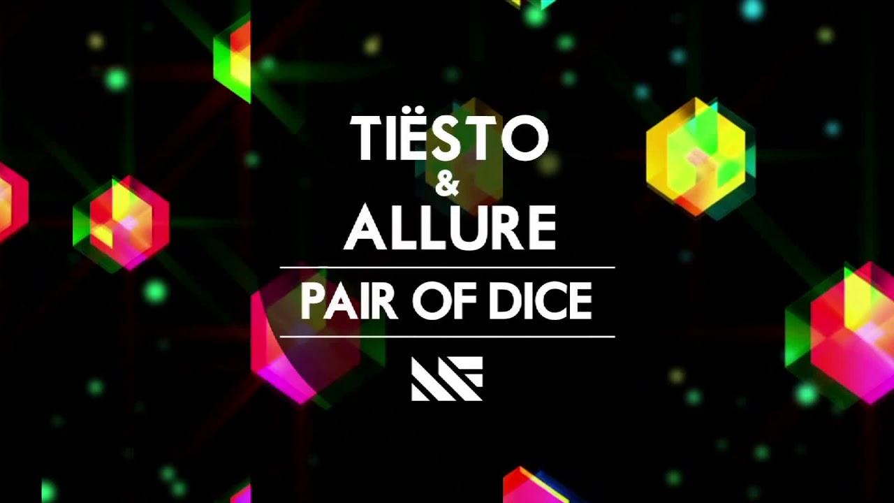 Tiësto & Allure - Pair Of Dice (Extended Mix)
