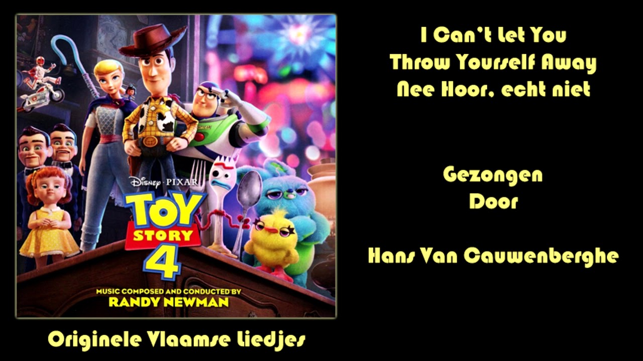 Toy Story 4 - I Can't Let You Throw Yourself Away (Flemish Version)