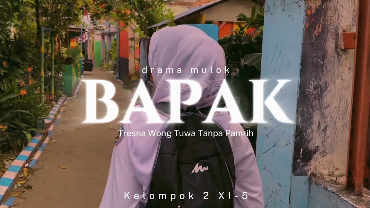 BAPAK-Tresna Wong Tuwa Tanpa Pamrih | Drama Unggah-Ungguh Bahasa Jawa Kelompok 2 XI-5