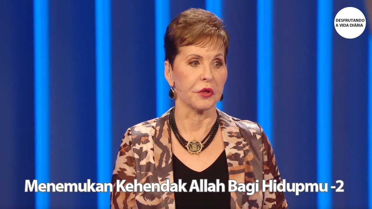Menemukan Kehendak Allah Bagi Hidupmu -2 | Joyce Meyer