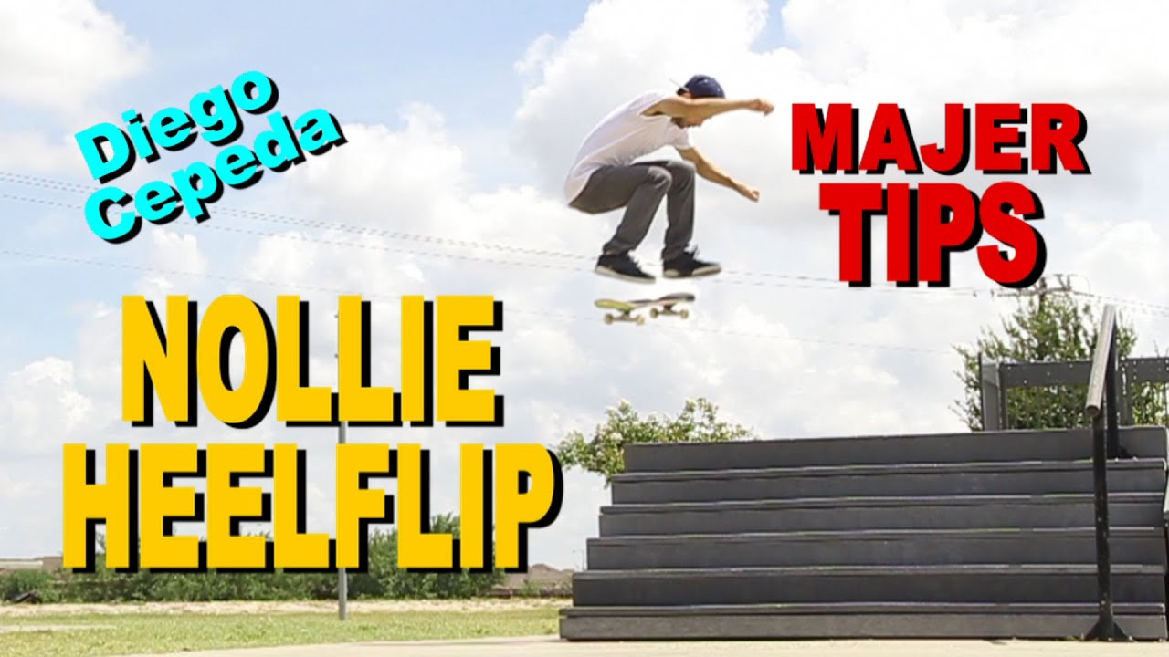 Nollie Heelflip - Diego Cepeda - MAJER tips